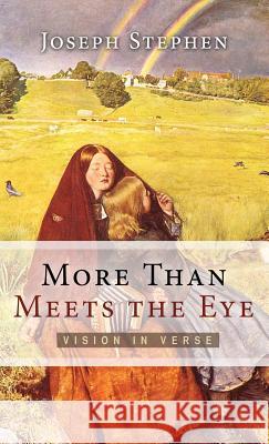 More Than Meets The Eye: Vision in Verse Stephen, Joseph Kelton 9780994404206 Faithful Generations