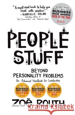 People Stuff - Beyond Personality Problems, An Advanced Handbook for Leadership Zo? Routh Lynne Cazaly 9780994411990 Inner Compass Australia Pty Ltd