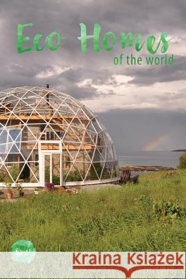 Eco Homes Of The World Doak, Amy 9780994412683 Of the World Publishing