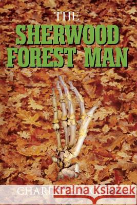 Sherwood Forest Man Charles Beagley 9780994416186 Charles Beagley