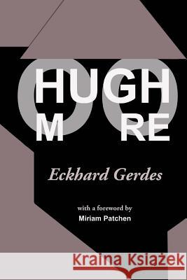 Hugh Moore Eckhard Gerdes 9780994416766 Dirt Heart Pharmacy Press