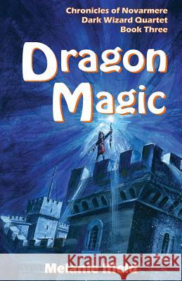 Dragon Magic: Fantasy Series Melanie Ifield 9780994419804 Melanie Ifield