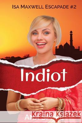 Indiot Ana Spoke Arlene Robinson 9780994431233