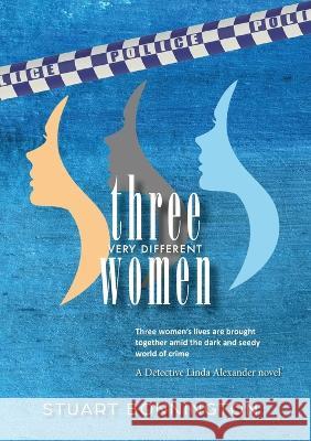 Three Very Different Women Stuart Bonnington 9780994436276 PB Publishing