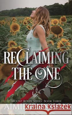 Reclaiming the One Aimie Jennison 9780994436870