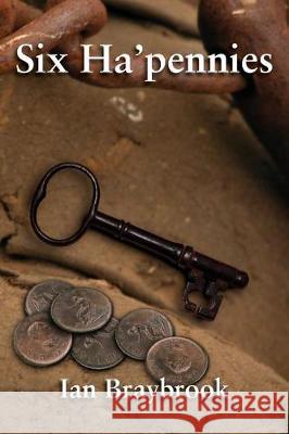 Six Ha'pennies Ian Braybrook   9780994437044 Marilyn Bennet Publishing