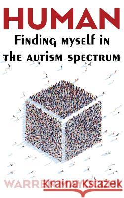 Human: Finding myself in the autism spectrum Mayocchi, Warren 9780994441614 Crusma Pty. Ltd.