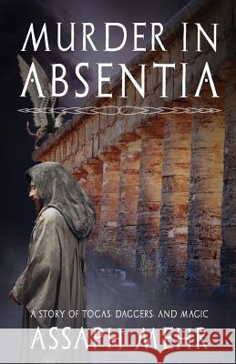 Murder In Absentia: Urban Fantasy in Ancient Rome Mehr, Assaph 9780994449313 Purple Toga Publications