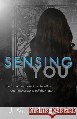 Sensing You J. M. Adele Eeva Lancaster 9780994451668