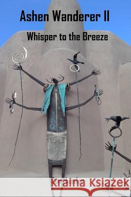 Ashen Wanderer II: Whisper to the Breeze Ron Hustler 9780994452320 Mickie Dalton Foundation