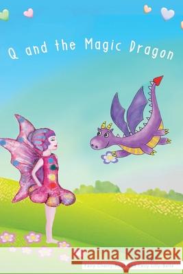 Q and the Magic Dragon Fairy Cherri-Rose Fairy Lilly-Belle Jane Ingram 9780994453204 F.T.P. Mother Earth Faeries