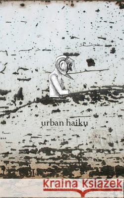 Urban Haiku Owen Bullock 9780994456502 Recent Work Press