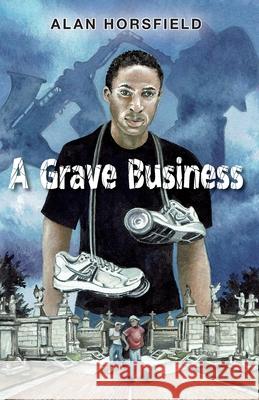 A Grave Business Alan Horsfield Nancy Bevington Dizign Pty Ltd 9780994457929