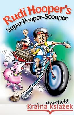 Rudi Hooper's Super Pooper-Scooper Horsfield Alan Horsfield 9780994457974 EJH Talent Promotion P/L