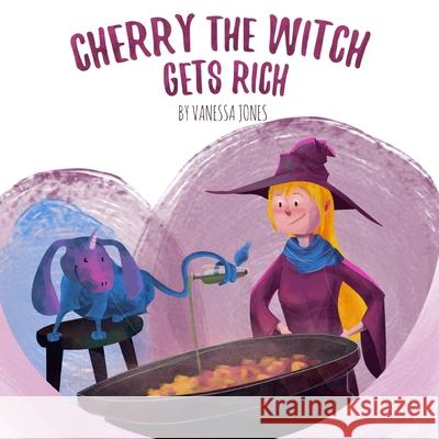 Cherry the Witch Gets Rich Vanessa Jones 9780994465054