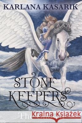 Stone Keepers: The Chosen Karlana Kasarik Kate Walsh 9780994469403