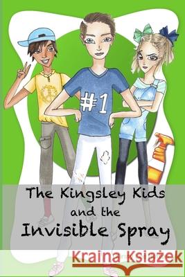 The Kingsley Kids and the Invisible Spray Kirsty Lee Hutton 9780994471116 Style Publishing