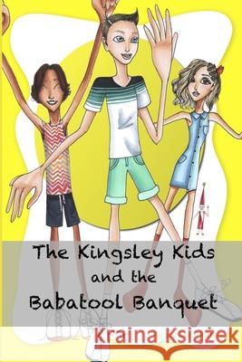 The Kingsley Kids and the Babatool Banquet Kirsty Lee Hutton 9780994471130 Style Publishing