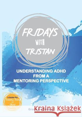 Fridays with Tristan: Understanding ADHD from a mentoring perspective Douse, Ams 9780994480255 Black Jack Books