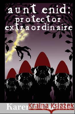 Aunt Enid: Protector Extraordinaire Karen J Carlisle Karen J Carlisle  9780994485038 Karen J Carlisle