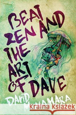 Beat Zen and the Art of Dave David Winston McNamara 9780994487407 Thomas Clarke Publishing