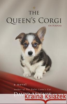 The Queen's Corgi: On Purpose David Michie 9780994488107 Conch Books