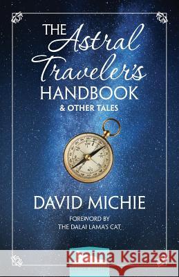 The Astral Traveler's Handbook & Other Tales David Michie 9780994488169 Conch Books