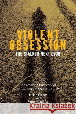Violent Obsession Jackie Eigner Simon Gullifer 9780994491121 Echo Books