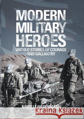Modern Military Heroes Narelle Biedermann 9780994491169 Echo Books