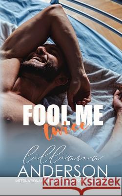 Fool Me Twice: a Cartwright Brother Romance Anderson, Lilliana 9780994497918 La Romance