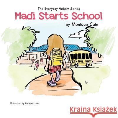Madi Starts School Monique Cain 9780994503756 3mt Pty Ltd
