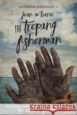 Jean M'Barai The Trepang Fisherman Georges Baudoux Karin Speedy 9780994503923 Ubiquity Press (Uts Epress)