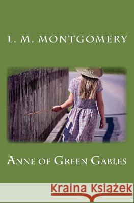 Anne of Green Gables L. M. Montgomery 9780994517814 Thalassic Press