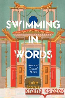 Swimming In Words: New and Selected Poems Luke Icarus Simon 9780994518262 Stirling Publishing Australia