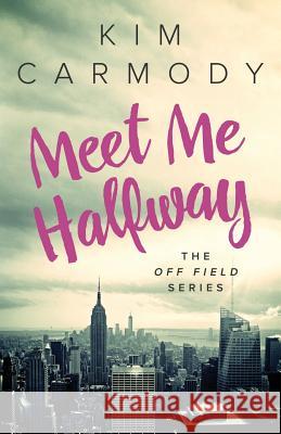 Meet Me Halfway Kim L Carmody   9780994518934 Kim Carmody Books