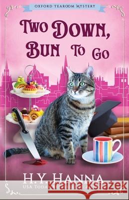 Two Down, Bun to Go: The Oxford Tearoom Mysteries - Book 3 H. Y. Hanna 9780994527233 H.Y. Hanna - Wisheart Press