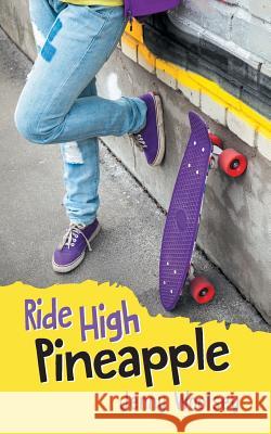 Ride High Pineapple Jenny L. Woolsey 9780994534101 Pearls of Wisdom Press