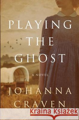 Playing the Ghost Johanna Craven 9780994536464 Artyficial Dreams