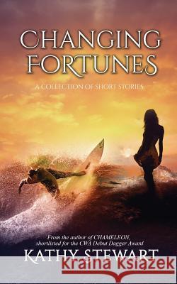 Changing Fortunes: a collection of short stories Stewart, Kathy 9780994539618 Authors' Ally