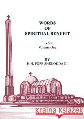 Words of Spiritual Benefit Volume 1 H. H. Pope Shenoud 9780994542533 Coptic Orthodox St Shenouda Monastery