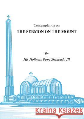 Contemplations on the Sermon on the Mount H. H. Pope Shenoud 9780994542571 Coptic Orthodox St Shenouda Monastery