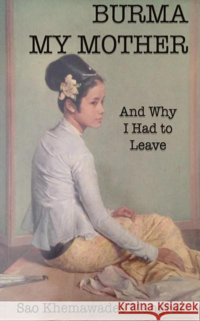 Burma My Mother Khemawadee Mangrai 9780994544117 Sydney School of Arts and Humanities