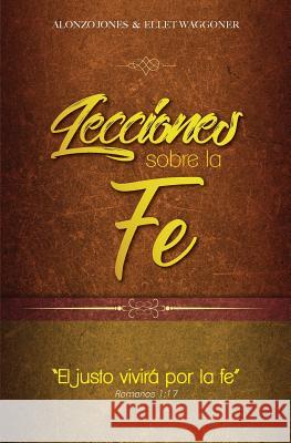 Lecciones sobre la fe Jones, Alonzo 9780994558527