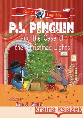 P.I. Penguin and the Case of the Christmas Lights Smith J. Bec Galih Adit 9780994569080