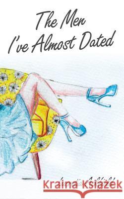 The Men I've Almost Dated Lucretia Anne Ackfield 9780994569608 Lucretia's Words