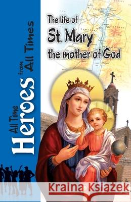 The Life Of St Mary the Mother of God Nadia Farag 9780994571038