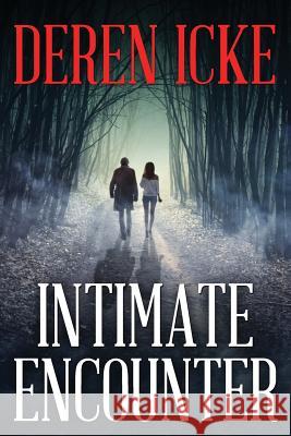 Intimate Encounter Deren Icke Rick Holland 9780994574077