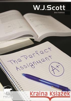 The Perfect Assignment W. J. Scott 9780994575579 Felix Publishing