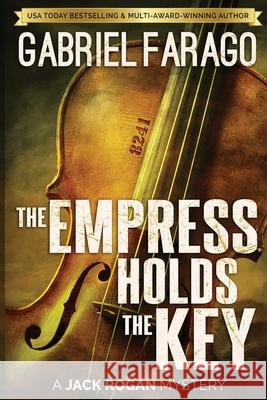 The Empress Holds the Key Gabriel Farago 9780994576323 Bear & King Publishing