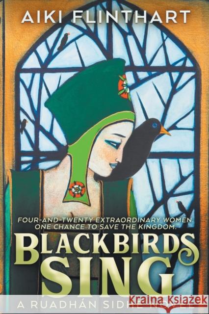 Blackbirds Sing: A Ruadhan Sidhe Origin Story Aiki Flinthart Caitlyn McPherson 9780994592866